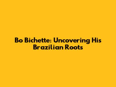 Bo Bichette: Uncovering His Brazilian Roots