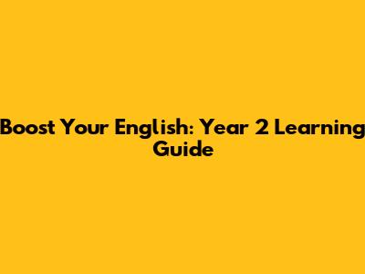 Boost Your English: Year 2 Learning Guide