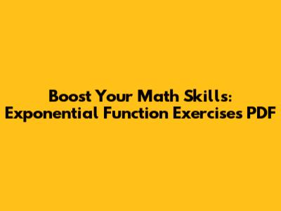 Boost Your Math Skills: Exponential Function Exercises PDF
