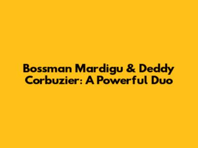 Bossman Mardigu & Deddy Corbuzier: A Powerful Duo
