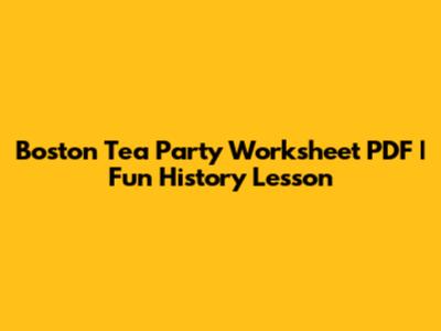 Boston Tea Party Worksheet PDF | Fun History Lesson