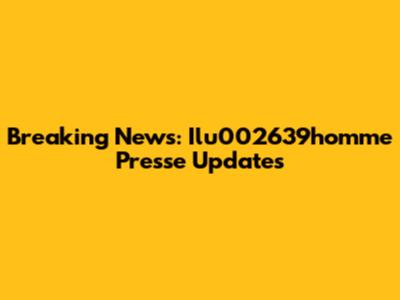 Breaking News: Ilu002639homme Presse Updates