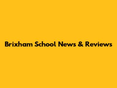 Brixham School News & Reviews