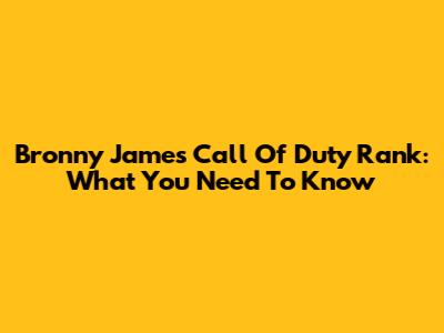 Bronny James' Call Of Duty Rank: What You Need To Know