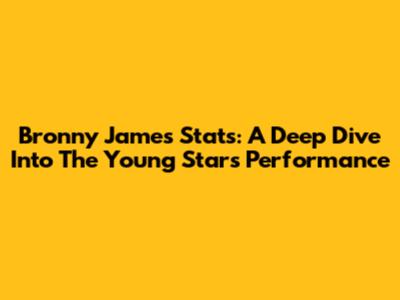 Bronny James Stats: A Deep Dive Into The Young Star's Performance