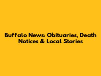 Buffalo News: Obituaries, Death Notices & Local Stories