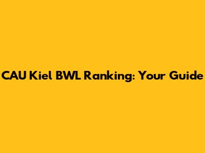 CAU Kiel BWL Ranking: Your Guide