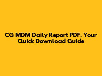 CG MDM Daily Report PDF: Your Quick Download Guide