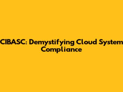 CIBASC: Demystifying Cloud System Compliance