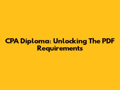 CPA Diploma: Unlocking The PDF Requirements