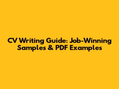 CV Writing Guide: Job-Winning Samples & PDF Examples