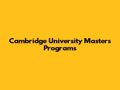 Cambridge University Master's Programs