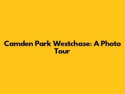Camden Park Westchase: A Photo Tour
