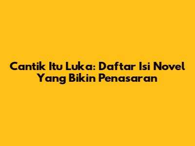 Cantik Itu Luka: Daftar Isi Novel Yang Bikin Penasaran