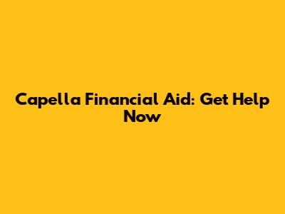 Capella Financial Aid: Get Help Now