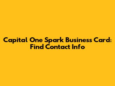 Capital One Spark Business Card: Find Contact Info