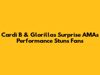 Cardi B & Glorilla's Surprise AMAs Performance Stuns Fans