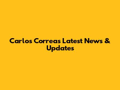 Carlos Correa's Latest News & Updates
