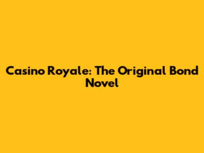 Casino Royale: The Original Bond Novel