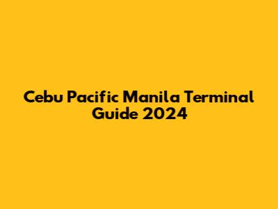 Cebu Pacific Manila Terminal Guide 2024