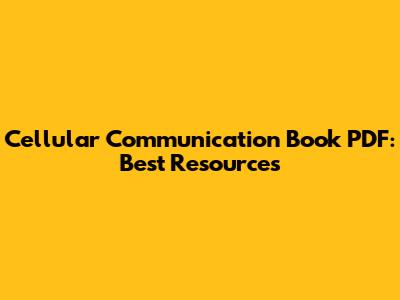 Cellular Communication Book PDF: Best Resources