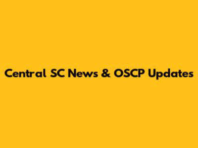 Central SC News & OSCP Updates