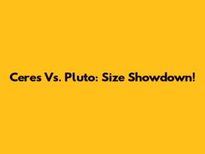 Ceres Vs. Pluto: Size Showdown!