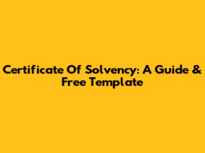 Certificate Of Solvency: A Guide & Free Template