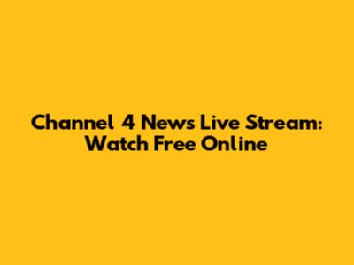 Channel 4 News Live Stream: Watch Free Online