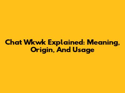 Chat 'Wkwk' Explained: Meaning, Origin, And Usage