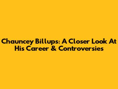 Chauncey Billups: A Closer Look At His Career & Controversies