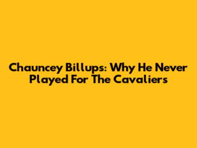 Chauncey Billups: Why He Never Played For The Cavaliers