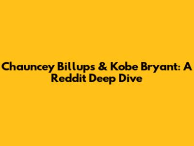 Chauncey Billups & Kobe Bryant: A Reddit Deep Dive
