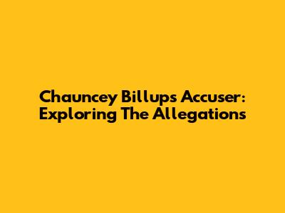 Chauncey Billups Accuser: Exploring The Allegations