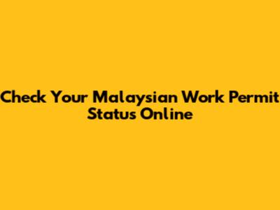 Check Your Malaysian Work Permit Status Online
