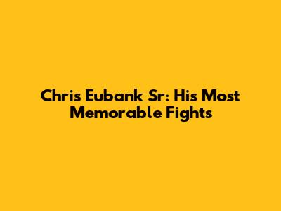 Chris Eubank Sr: His Most Memorable Fights