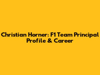 Christian Horner: F1 Team Principal Profile & Career