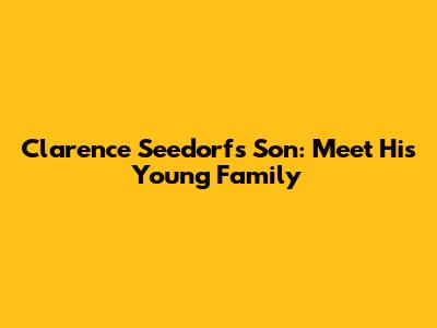 Clarence Seedorf's Son: Meet His Young Family