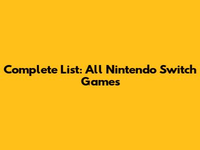 Complete List: All Nintendo Switch Games