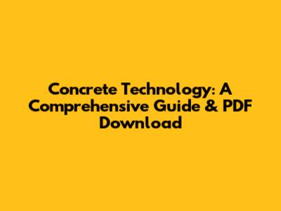 Concrete Technology: A Comprehensive Guide & PDF Download