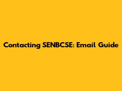 Contacting SENBCSE: Email Guide