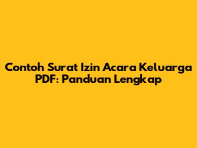 Contoh Surat Izin Acara Keluarga PDF: Panduan Lengkap