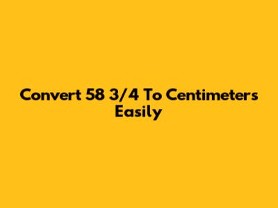 Convert 5'8 3/4" To Centimeters Easily