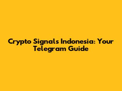 Crypto Signals Indonesia: Your Telegram Guide