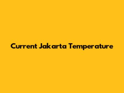 Current Jakarta Temperature
