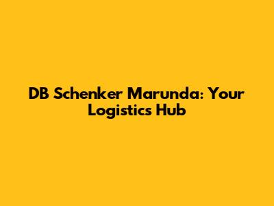 DB Schenker Marunda: Your Logistics Hub