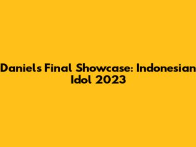 Daniel's Final Showcase: Indonesian Idol 2023