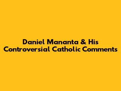 Daniel Mananta & His Controversial Catholic Comments