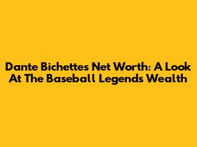 Dante Bichette's Net Worth: A Look At The Baseball Legend's Wealth