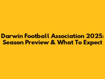 Darwin Football Association 2025: Season Preview & What To Expect